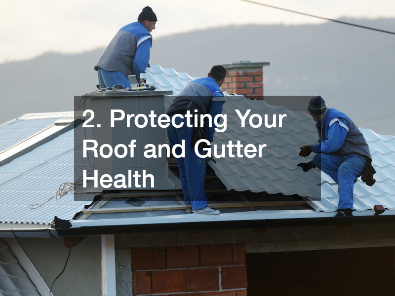 2. Protecting Your Roof and Gutter Health